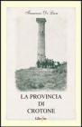 La provincia di Crotone. Avvenimenti, costumi e realt� della Calabria agli inizi del nostro secolo. Immagini di foto e cartoline d'epoca con schede storiche...