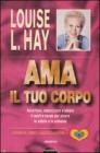 Ama il tuo corpo. Con audiocassetta