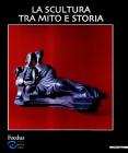 Scultura tra mito e storia