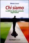 Chi siamo. La difficile identit� nazionale degli italiani. eBook