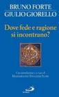 Dove fede e ragione si incontrano?