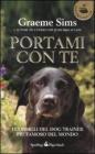 Portami con te. I consigli del dog trainer pi� famoso del mondo
