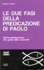 Le due fasi della predicazione di Paolo. Dall'evangelizzazione alla guida della comunit�