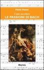 Come ascoltare le Passioni di Bach