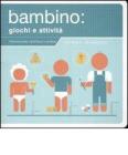 Il bambino: giochi e attivit�