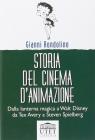 Storia del cinema d'animazione. Dalla lanterna magica a Walt Disney, da Tex Avery a Steven Spielberg