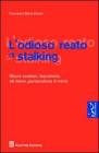 L' odioso reato di stalking. Misure cautelari, risarcimento del danno, giurisprudenza di merito