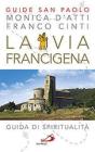 La via Francigena. Guida di spiritualit�