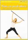 Pilates con piccoli attrezzi. Agilit�, potenziamento ed energia. Con DVD. Ediz. italiana e tedesca