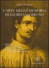 L' arte della memoria di Giordano Bruno. Il trattato �De umbris idearum� rivisto dal noto esperto di scienza della memoria