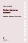 Nelle fumose stanze. La stagione politica di un �cane sciolto�. Con DVD