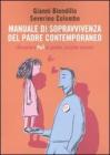 Manuale di sopravvivenza del padre contemporaneo. (Diventare Pa3 in poche, oculate mosse)