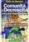 Comunit� e decrescita. Critica della ragion mercantile dal sistema dei consumi globali alla civilt� dell'economia globale