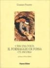 C'era una volta il formaggio di Fossa. C'� ancora?