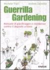 Guerrilla gardening. Manuale di giardinaggio e resistenza contro il degrado urbano. eBook