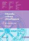 Filosofia cultura cittadinanza. Con espansione online. Per le Scuole superiori vol.2