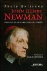 John Henry Newman. Profilo di un cercatore di verit�