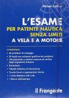 L' esame per patente nautica senza limiti a vela e a motore. Con carta nautica