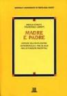 Madre e padre. Scienze dell'evoluzione, antropologia e psicologia delle funzioni parentali