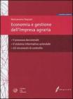 Economia e gestione dell'impresa agraria. Il processo decisionale, il sistema informativo aziendale e gli strumenti di controllo. Con CD-ROM