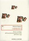 I sindaci. Storia e sociologia dell'amministrazione locale in Italia dall'Unit� a oggi