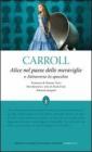 Alice nel paese delle meraviglie e Attraverso lo specchio. eBook