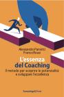 L essenza del coaching. Il metodo per scoprire le potenzialit� e sviluppare leccellenza. eBook