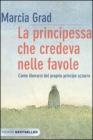 La principessa che credeva nelle favole. eBook