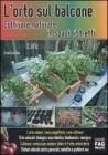 L orto sul balcone. Coltivare naturale in spazi ristretti. eBook