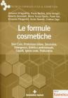 Le formule cosmetiche. Skin Care, protezione solare, decorativi, detergenza, estetica professionale, capelli, igiene orale, profumeria