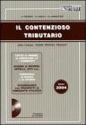 Il contenzioso tributario 2004. Con CD-ROM