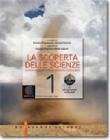 La scoperta delle scienze. Corso di scienze. Con espansione online. Per la Scuola media vol.1