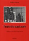 Perdersi in manicomio