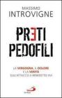 Preti pedofili. La vergogna, il dolore e la verit� sull'attacco a Benedetto XVI