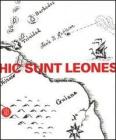 Hic sunt leones. Estetica dei non luoghi. Catalogo della mostra (Cortenuova, 14 aprile-23 luglio 2006)