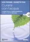 Curarsi con l'acqua. Il metodo Kneipp e l'idrotermofangoterapia: la natura al servizio della salute. Con DVD