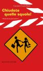 Chiudete quelle squole! eBook