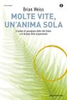 Molte vite, un'anima sola. Il potere di guarigione delle vite future e la terapia della progressione