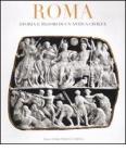 Roma. Storia e tesori di un'antica civilt�