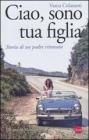 Ciao, sono tua figlia. eBook