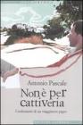 Non � per cattiveria. Confessioni di un viaggiatore pigro