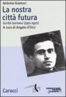 La nostra citt� futura. Scritti torinesi (1911-1922)
