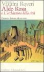 Aldo Rossi e �L'architettura della citt�. Genesi e fortuna di un testo