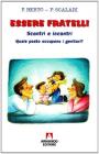 Essere fratelli. Scontri e incontri. Quale posto occupano i genitori?