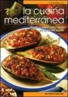 La cucina mediterranea. Ricette e segreti della tavola pi� sana del mondo