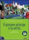 Il giovane principe e la verit�. Con laboratori didattici per la scuola