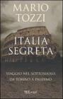 Italia segreta. Viaggio nel sottosuolo da Torino a Palermo. eBook