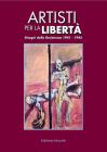 Artisti per la libert�. Disegni della Resistenza (1941-1945)
