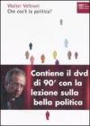 Che cos'� la politica? Con DVD