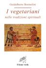 I vegetariani nelle tradizioni spirituali. eBook